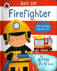 Image of Busy Day: Firefighter