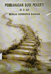 Image of Pembahasan Budi Pekerti Di Zi Gui Menuju Kehidupan Bahagia