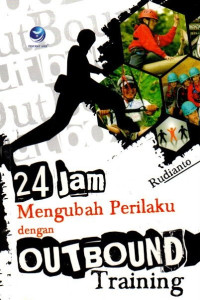 24 Jam Mengubah Perilaku dengan Outbound Training