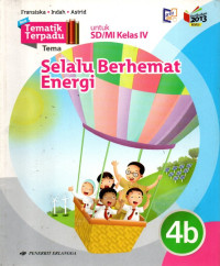 Tematik Terpadu 4B : Selalu Berhemat Energi