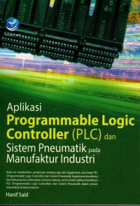 Aplikasi Programmable Logic Controller (PLC) dan Sistematik Pneumatik pada Manufaktur Industri