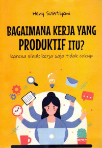Image of Bagaimana Kerja yang Produktif Itu?