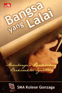 Image of Bangsa yang Lalai : Membangun Pendidikan Berkarakter Ignation