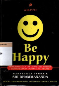 Image of Be Happy: Mengatasi Takut dan Cemas Dari Akarnya dan Berbahagia dalam Segala Situasi