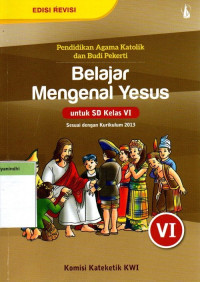 Belajar Mengenal Yesus : Untuk SD Kelas VI