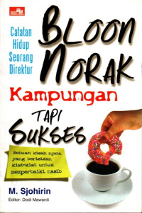 Image of Bloon Norak Kampungan Tapi Sukses (Catatan Hidup Seorang Direktur)