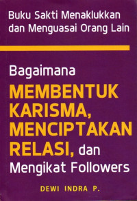 Buku Sakti Menaklukkan dan Menguasai Orang Lain