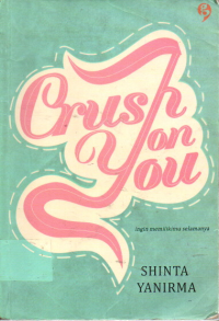Image of Crush on You : ingin memilikimu selamanya