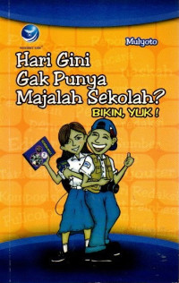 Hari Gini Gak Punya  Majalah Sekolah? Bikin, Yuk!