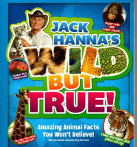 Jack Hanna's Wild But True