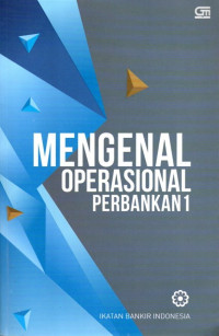 Mengenal Operasional Perbankan 1