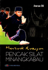 Menguak Rumpun Pencak Silat Minangkabau