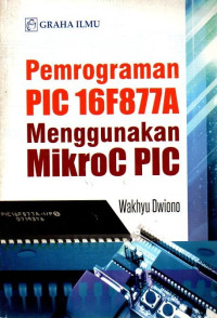 Pemrograman PIC 16F877A Menggunakan MikroC PIC