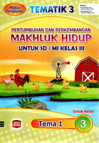 Tematik 3 : Pertumbuhan dan Perkembangan Mahluk Hidup