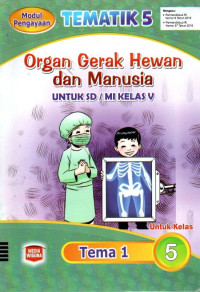 Tematik 5 : Organ Gerak Hewan dan Manusia