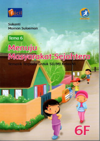 Tematik Terpadu, Tema 6 : Menuju Masyarakat Sejahtera