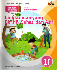 Tematik Terpadu 1F : Lingkungan yang Bersih, Sehat, dan Asri