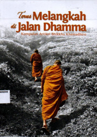 Terus Melangkah di Jalan Dhamma