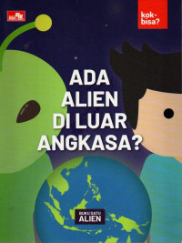 Ada Alien di Luar Angkasa?