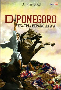 Diponegoro Ksatria Perang Jawa