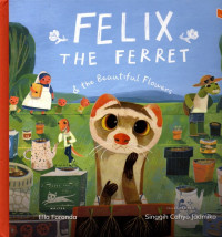Image of Felix the Ferret & the Beautiful Flowers