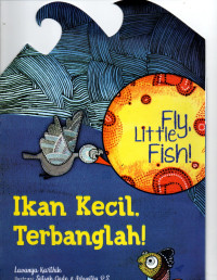 Ikan Kecil, Terbanglah!