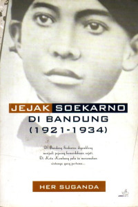 Jejak Soekarno di Bandung (1921 - 1934)