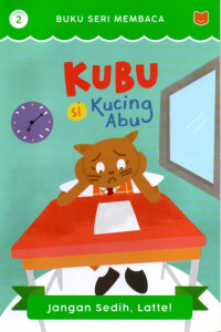 Image of KUBU (Si Kucing Abu) Level 2: Jangan Sedih, Latte!