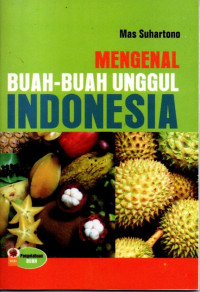 Mengenal Buah-Buah Unggul Indonesia