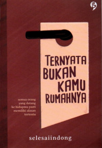 Image of Ternyata Bukan Kamu Rumahnya