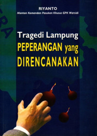 Tragedi Lampung: Peperangan yang Direncanakan