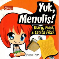 Yuk, Menulis! Diary, Puisi & Cerita Fiksi